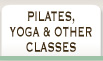 Pilates, Yoga & Other Classes