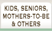 Kids, Seniors, Mothers-to-be & Others