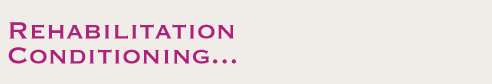 Rehabilitation Conditioning